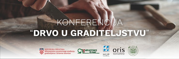 08.02.2022. Konferencija „Drvo u graditeljstvu“ HUP Udruge drvne i papirne industrije,10:30 sati, Hotel Ambasador, Opatija, 