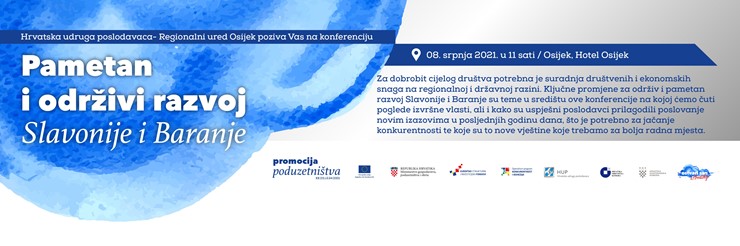 08.07.2021. Konferencija: Pametan i održivi razvoj Slavonije i Baranje; Hotel Osijek, Šamačka 4, Osijek, 11:00