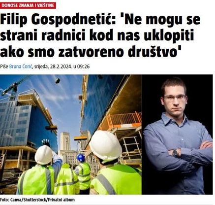 Filip Gospodnetić: 'Ne mogu se strani radnici kod nas uklopiti ako smo zatvoreno društvo'