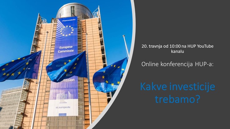20. travnja 2021. Online konferencija: Kakve nas investicije mogu izvući iz krize? HUP YouTube, 10:00