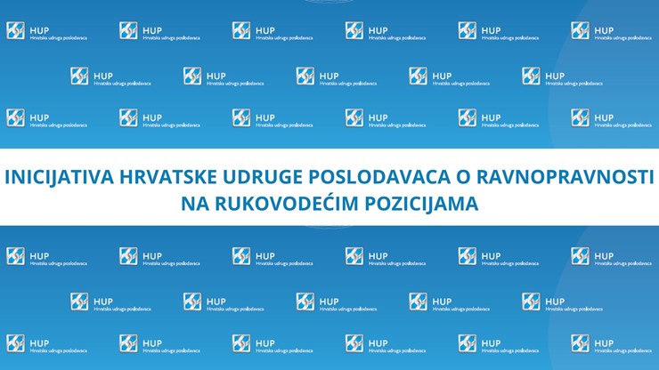 INICIJATIVA HRVATSKE UDRUGE POSLODAVACA O RAVNOPRAVNOSTI NA RUKOVODEĆIM POZICIJAMA